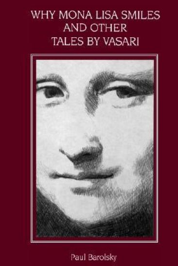Why Mona Lisa Smiles and Other Tales by Vasari
