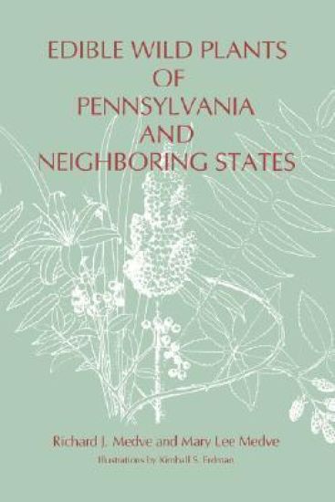 Edible Wild Plants of Pennsylvania and Neighboring States
