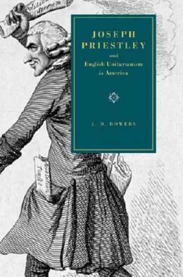 Joseph Priestley and English Unitarianism in America