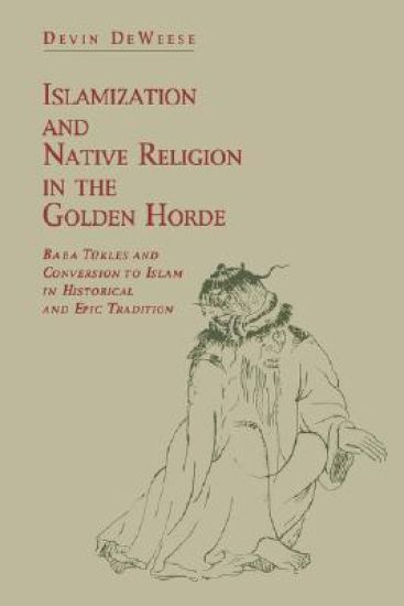 Islamization and Native Religion in the Golden Horde