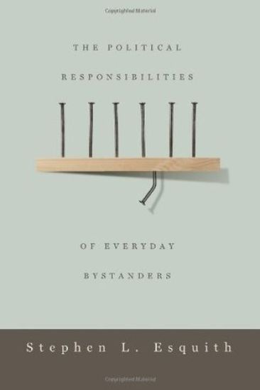 The Political Responsibilities of Everyday Bystanders