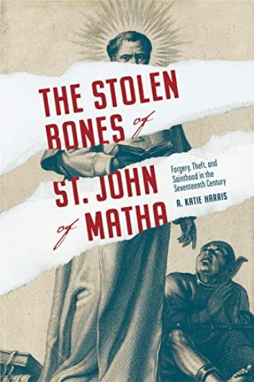 The Stolen Bones of St. John of Matha