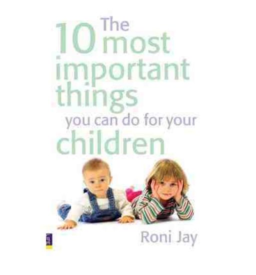 10 Most Important Things You Can Do For Your Children, The