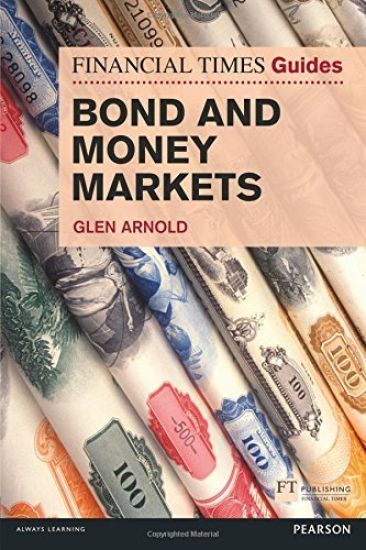 Financial Times Guide to Bond and Money Markets, The