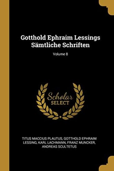 Gotthold Ephraim Lessings Sämtliche Schriften; Volume 8