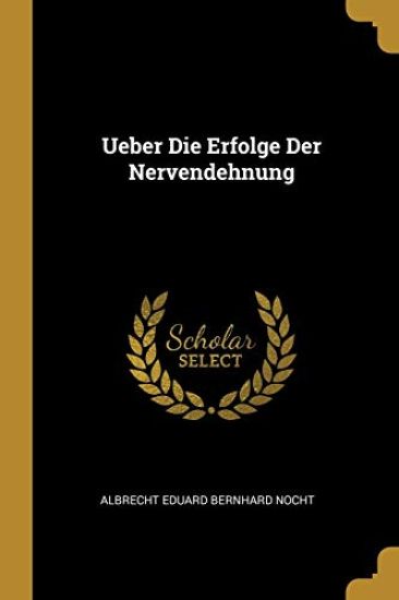 Ueber Die Erfolge Der Nervendehnung