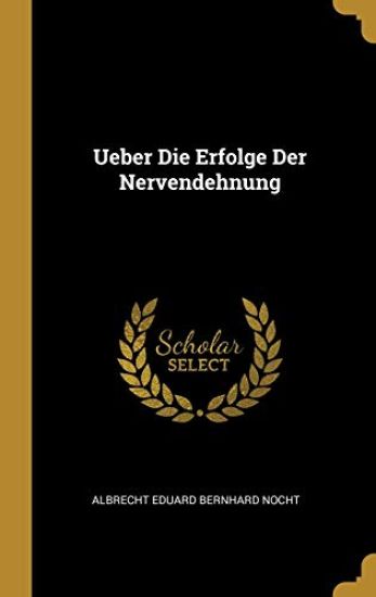 Ueber Die Erfolge Der Nervendehnung