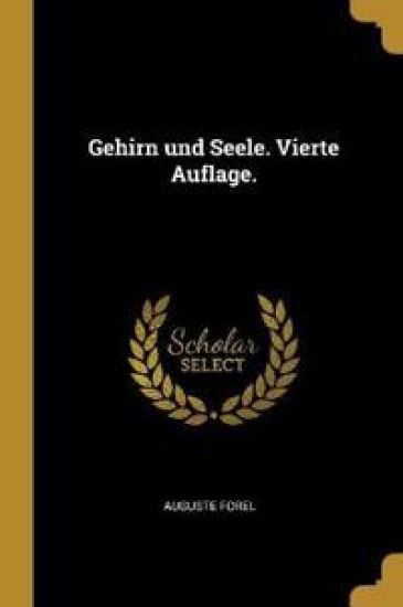 Gehirn Und Seele. Vierte Auflage.