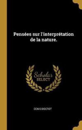 Pensées sur l'interprétation de la nature.