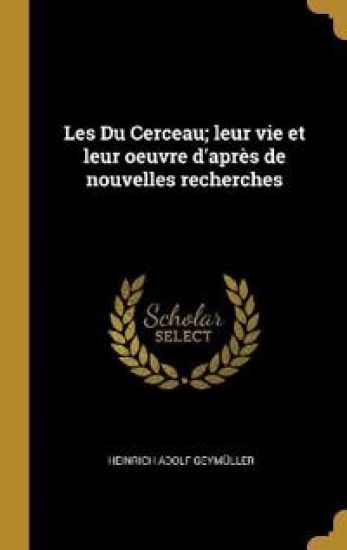 Les Du Cerceau; leur vie et leur oeuvre d'après de nouvelles recherches