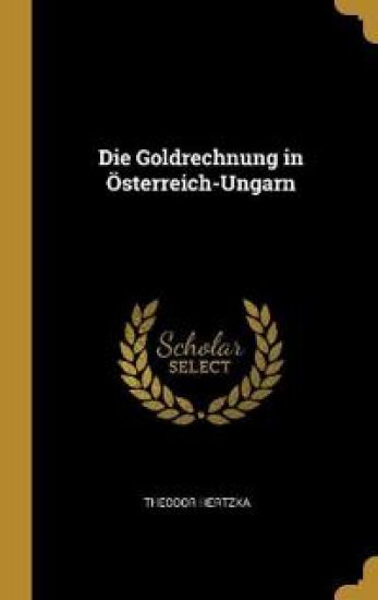 Die Goldrechnung in Österreich-Ungarn