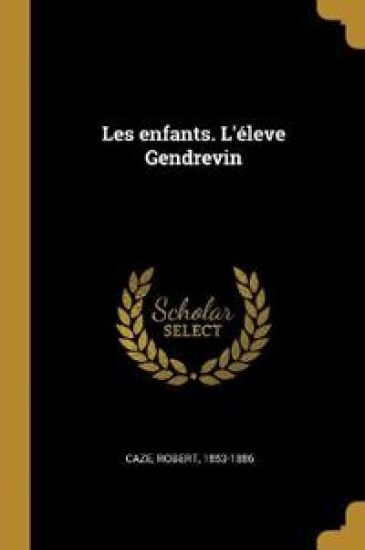 Les enfants. L'éleve Gendrevin