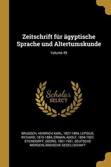 Zeitschrift für ägyptische Sprache und Altertumskunde; Volume 49