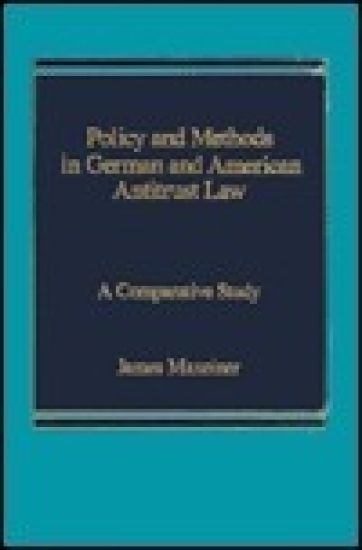 Policy and Methods in German and American Antitrust Law