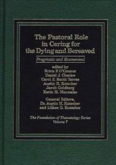 The Pastoral Role in Caring for the Dying and Bereaved