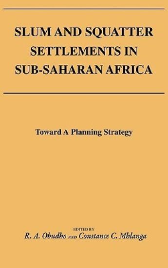 Slum and Squatter Settlements in Sub-Saharan Africa