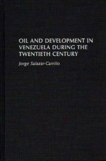 Oil and Development in Venezuela During the Twentieth Century