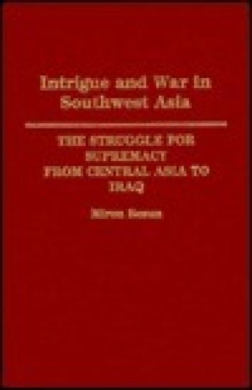 Intrigue and War in Southwest Asia