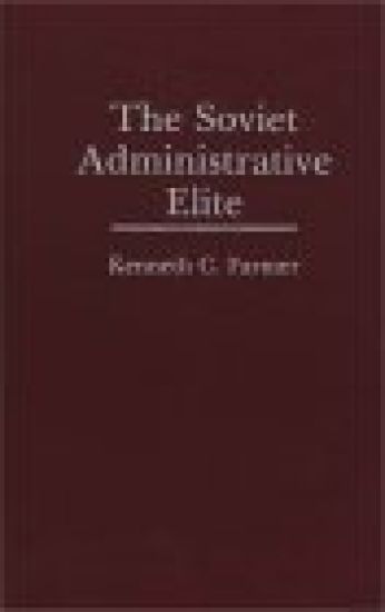 The Soviet Administrative Elite