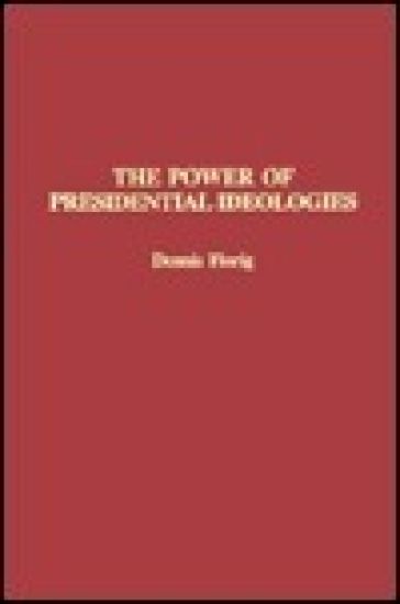 The Power of Presidential Ideologies