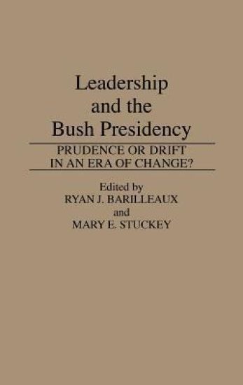 Leadership and the Bush Presidency