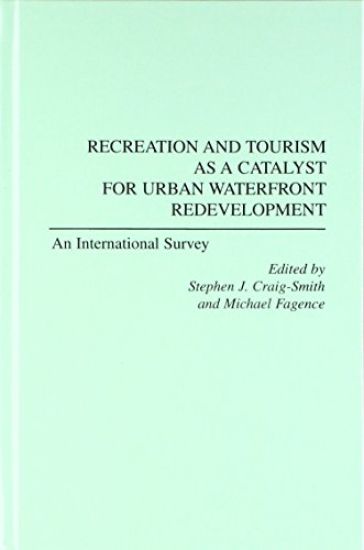 Recreation and Tourism as a Catalyst for Urban Waterfront Redevelopment
