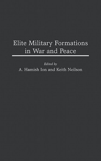 Elite Military Formations in War and Peace