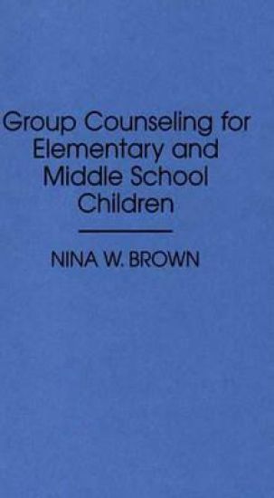 Group Counseling for Elementary and Middle School Children
