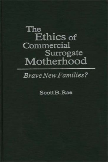 The Ethics of Commercial Surrogate Motherhood