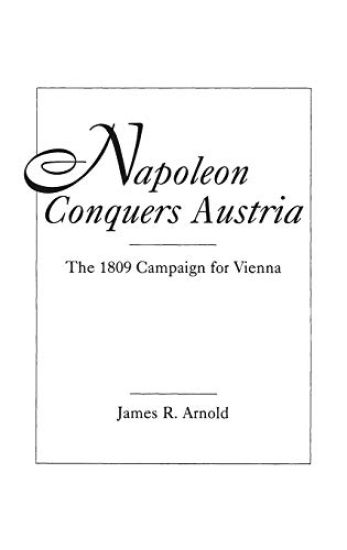 Napoleon Conquers Austria