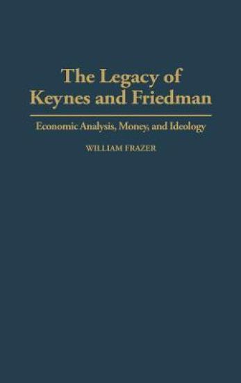 The Legacy of Keynes and Friedman