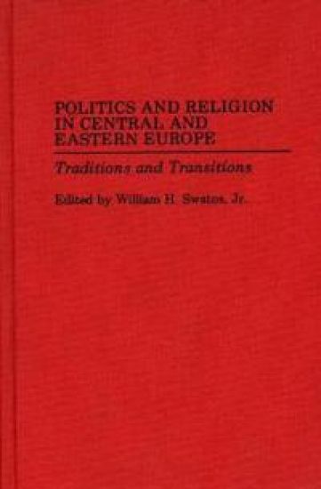 Politics and Religion in Central and Eastern Europe