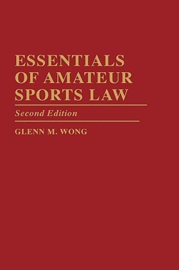 Essentials of Amateur Sports Law, 2nd Edition