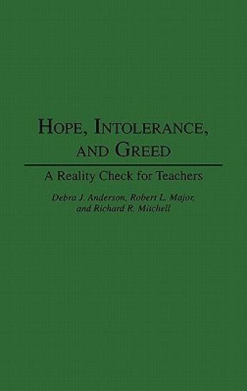 Hope, Intolerance, and Greed
