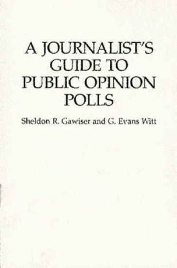 A Journalist's Guide to Public Opinion Polls