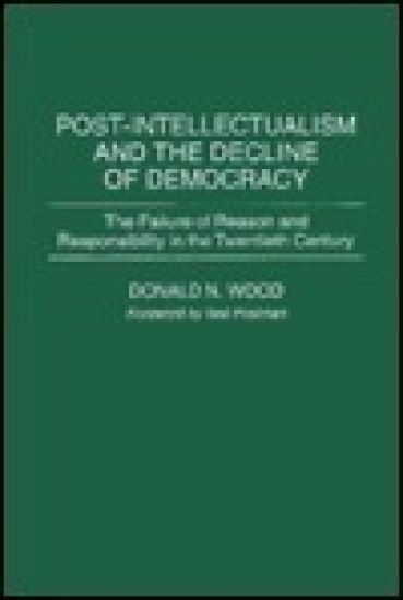 Post-Intellectualism and the Decline of Democracy