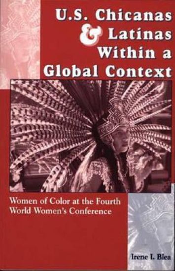 U.S. Chicanas and Latinas Within a Global Context