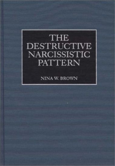 The Destructive Narcissistic Pattern