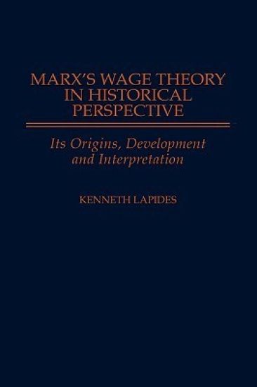 Marx's Wage Theory in Historical Perspective