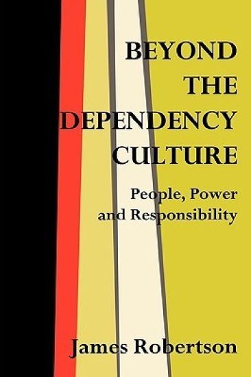 Beyond the Dependency Culture