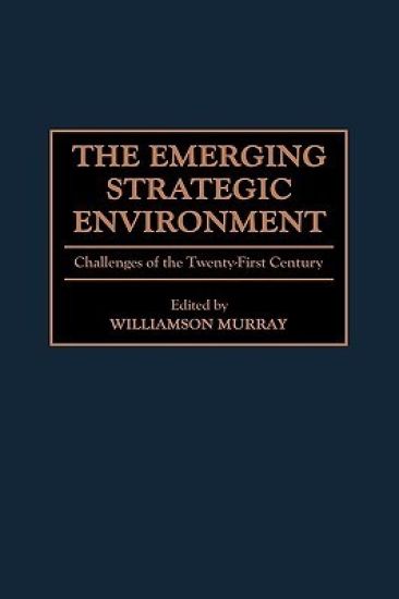 The Emerging Strategic Environment
