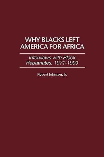 Why Blacks Left America for Africa