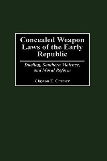 Concealed Weapon Laws of the Early Republic