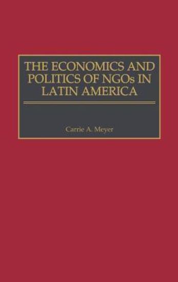 The Economics and Politics of NGOs in Latin America
