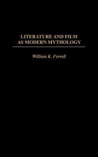 Literature and Film as Modern Mythology