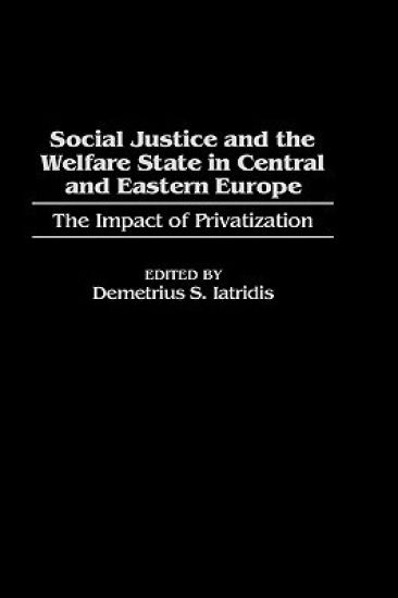 Social Justice and the Welfare State in Central and Eastern Europe