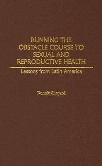 Running the Obstacle Course to Sexual and Reproductive Health