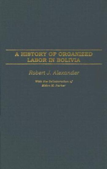 A History of Organized Labor in Bolivia