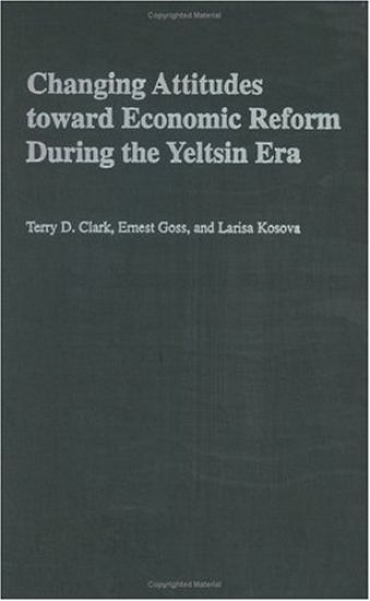 Changing Attitudes Toward Economic Reform During the Yeltsin Era