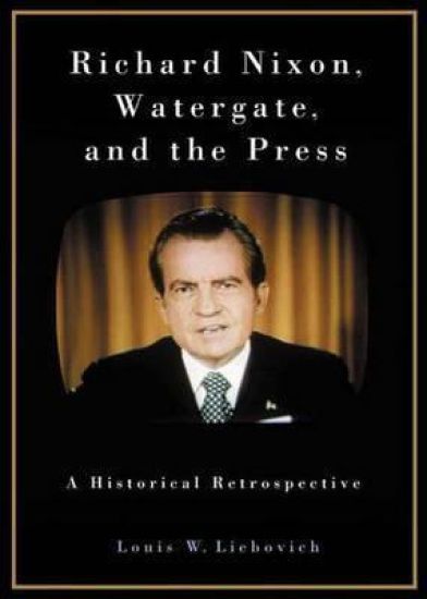 Richard Nixon, Watergate, and the Press